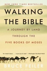 Walking the Bible: A Journey by Land Throug- Bruce Feiler, 0060838639, paperback