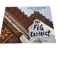 The Fig District Some Buildings in Downtown Santa Barbara HC 2021 Jeff Shelton