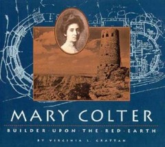 Mary Colter: Builder Upon the Red Earth (Grand Canyon Association) – GOOD