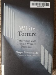 White Torture: Interviews with Iranian Women Prisoners by Narges Mohammadi