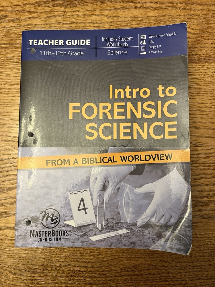 Intro to Forensic Science: From a Biblical Worldview Teacher Guide 11th-12th