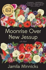 Moonrise Over New Jessup: A Novel – hardcover Minnicks, Jamila