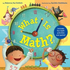 What Is Math?, Paperback by Dotlich, Rebecca Kai; Yoshikawa, Sachiko (ILT), L…