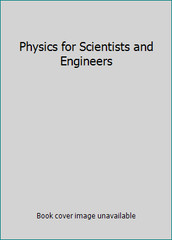 Physics for Scientists and Engineers by Douglas C. Giancoli