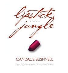 Lipstick Jungle – Hardcover By Bushnell, Candace – GOOD