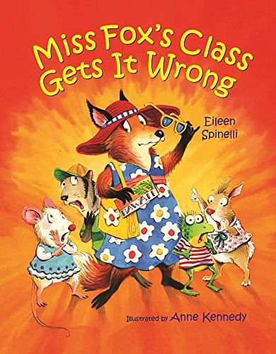 Miss Fox’s Class Gets it Wrong, Eileen Spinelli