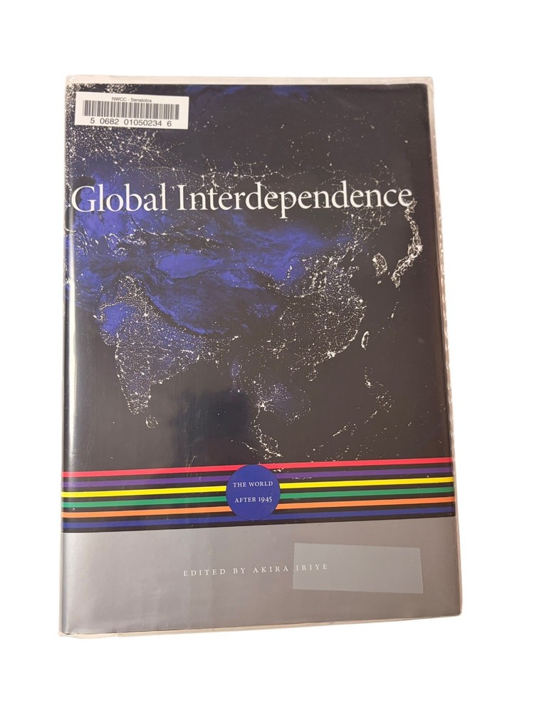 Global Interdependence Akira Iriye 2014 The World After 1945 Harvard University