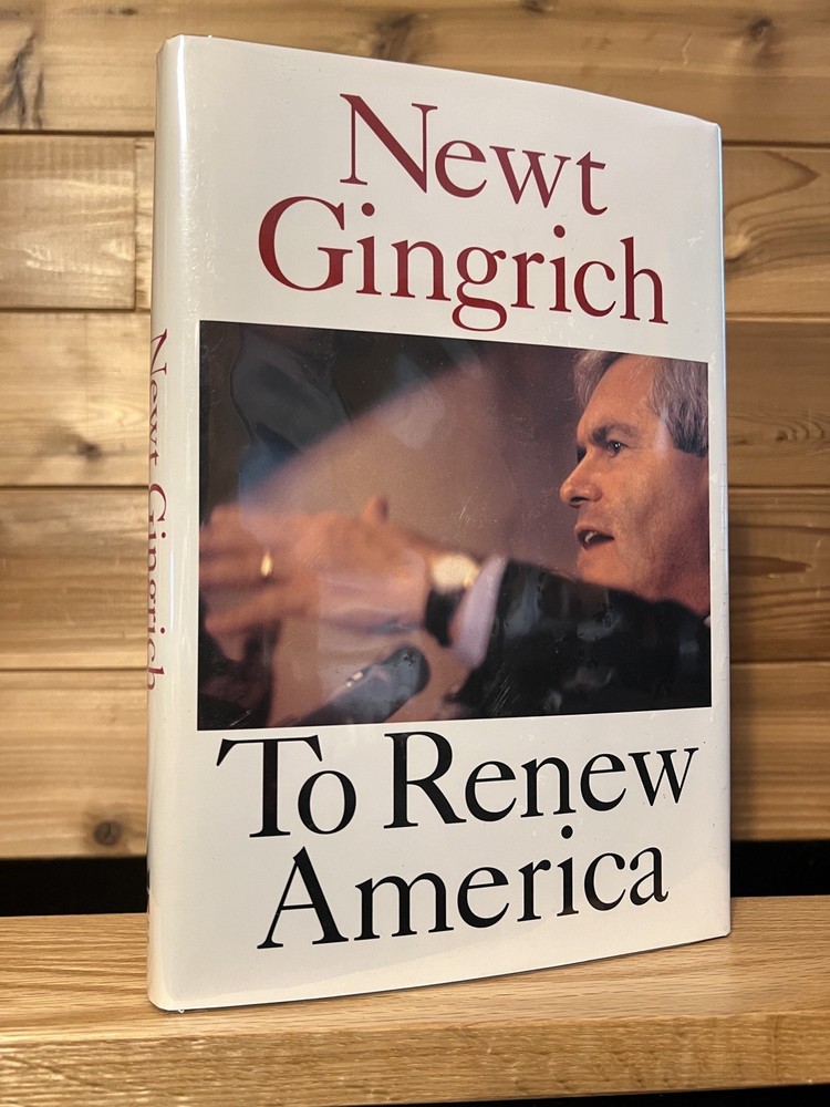 SIGNED, MINT ‘To Renew America’ NEWT GINGRICH HC 1st ed/1st print MYLAR Jacket