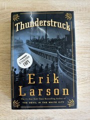 SIGNED Erik Larson THUNDERSTRUCK 2006 Crown, NY First Edition/Printing HC/DJ