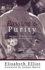 Passion and Purity: Learning to Bring Your Love Life Under Christ’s – GOOD