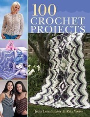 100 Crochet Projects by Jean Leinhauser; Rita Weiss