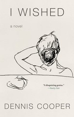 I Wished Hardcover Dennis Cooper