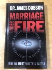 Marriage under Fire : Why We Must Win This Battle by James C. Dobson (2004)