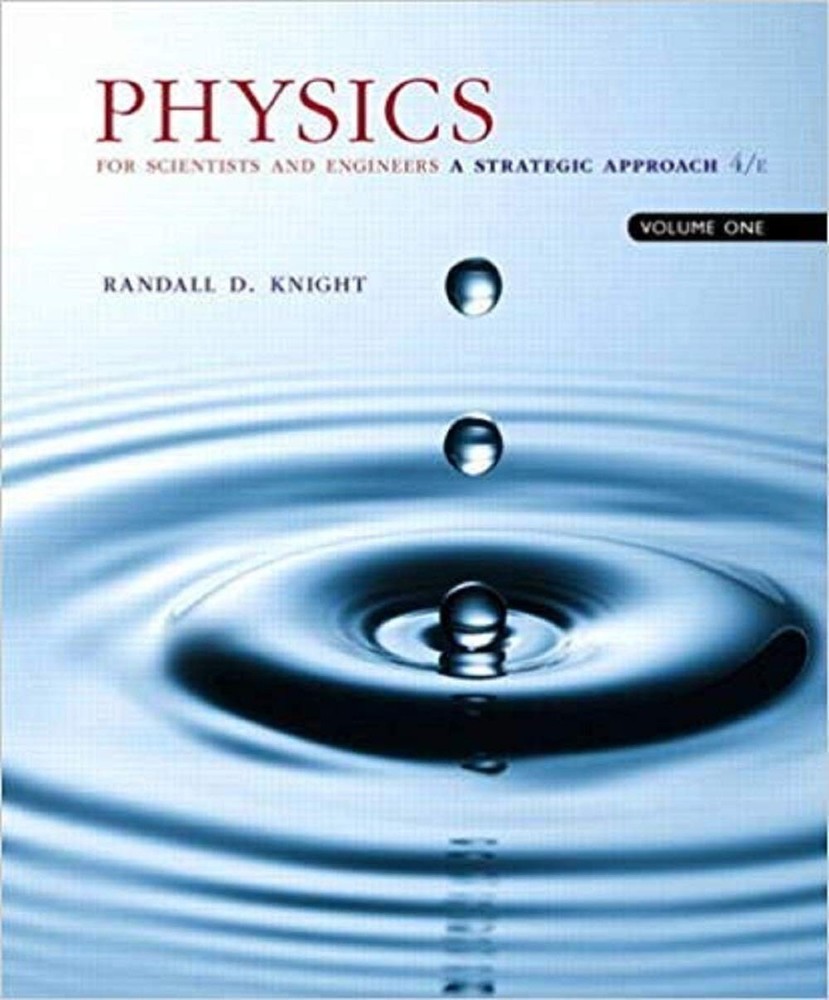 Physics for Scientists and Engineers: Volume 1 (Chapters 1-15) Chapters 1-15…