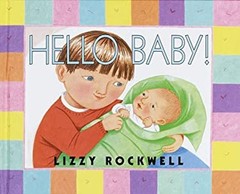 Hello, Baby! Library Binding Lizzy Rockwell