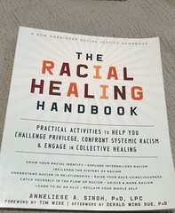 Racial Healing Handbook : Practical Activities to Help You Challenge Privilege,