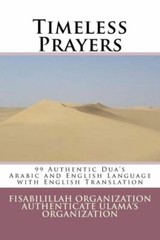 Timeless Prayers: 99 Authentic Dua’s – Arabic And English Language With Eng…