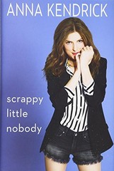 Scrappy Little Nobody – Signed Edition, Kendrick, Anna