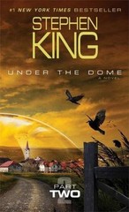 Under the Dome, Part Two by King, Stephen