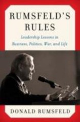 Rumsfeld’s Rules : Leadership Lessons in Business, Politics, War, and Life by…
