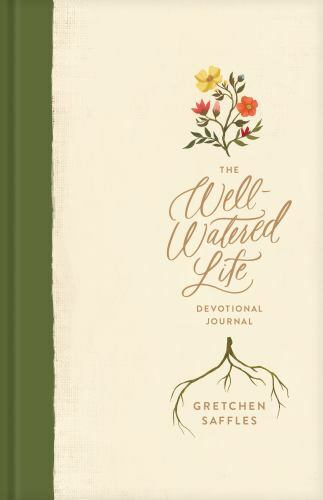 Well-Watered Life, Hardcover by Saffles, Gretchen, Brand New, Free shipping i…