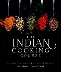 The Indian Cooking Course: Techniques – Masterclasses – Ingredients – 300 Re…
