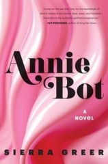 Annie Bot: A Novel – Hardcover By Greer, Sierra – VERY GOOD
