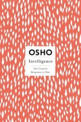 Intelligence: The Creative Response to Now (Osho Insights for a New – VERY GOOD
