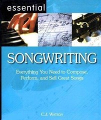 Essential Songwriting: Everything You Need to Compose, Perform, and Sell – GOOD