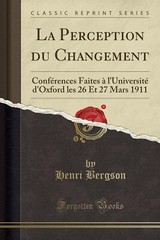 NEW La Perception du Changement: 1911 French Edition by Henri Bergson BOOK#567