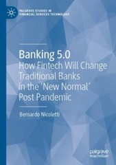 Banking 5.0 : How Fintech Will Change Traditional Banks in the New Normal Pos…