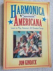 Harmonica Americana: History, Instruction and Music for 30 Great American Tu…