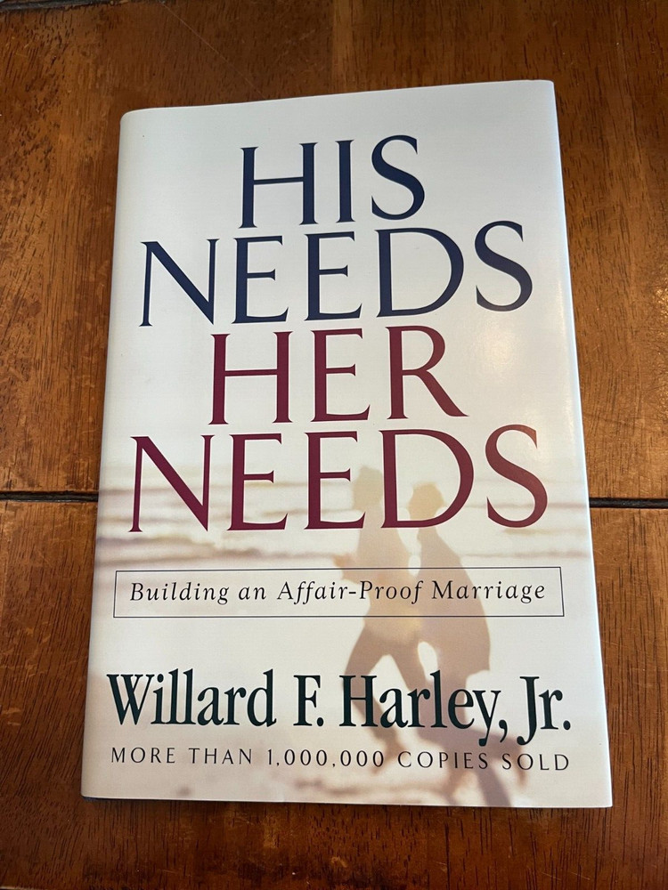 His Needs, Her Needs : Building an Affair-Proof Marriage by Willard F. Harley…