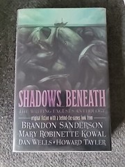 SIGNED X8 Shadows Beneath: Writing Excuses Anthology 1st/2nd Brandon Sanderson