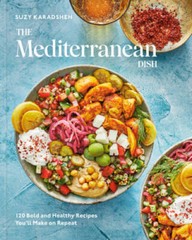 The Mediterranean Dish: 120 Bold and Healthy Recipes Youll Make on – VERY GOOD