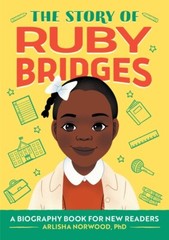 The Story Of Ruby Bridges: A Biography Book For New Readers