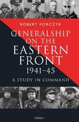Robert Forczyk Generalship on the Eastern Front, (Hardback) (PRESALE 07/16/2026)