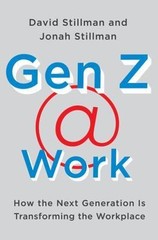 Gen Z @ Work: How the Next Generation – 9780062475442, David Stillman, hardcover