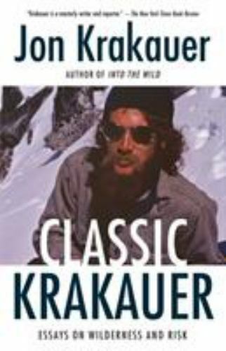 Classic Krakauer: Essays on Wilderness and Risk