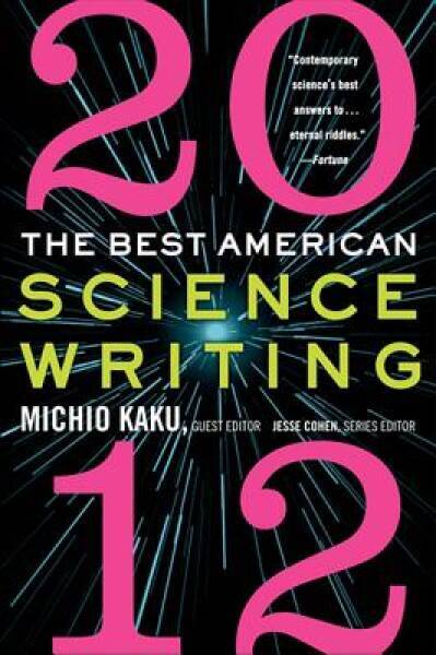 The Best American Science Writing 2012 – Paperback By Kaku, Michio – GOOD
