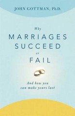 Why Marriages Succeed or Fail: And How You Can Make Yours Last – GOOD