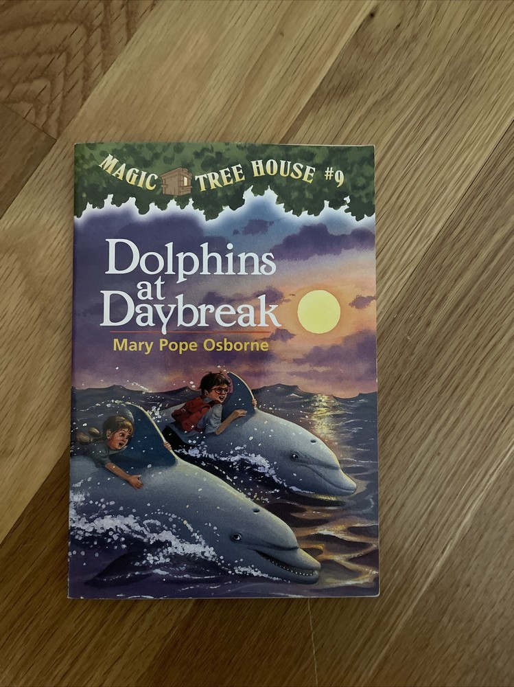 Dolphins at Daybreak Magic Tree House #9 by Mary Pope Osborne