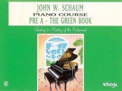 John W. Schaum Piano Course: Pre-A — The Green Book by Schaum, John W.