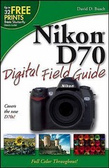 Nikon D70 Digital Field Guide by Busch, David D.