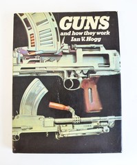 Guns and How They Work by; Ian V. Hogg (7798)