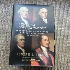Joseph J. Ellis The Quartet: Orchestrating the Second American Revolution HC DJ