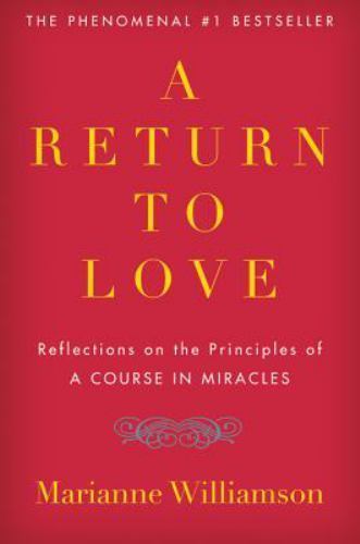 The Marianne Williamson Ser.: A Return to Love : Reflections on the…