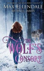 The Wolf’s Consort – paperback Ellendale, Max|James, J.L.|Miller, Victoria|K…