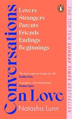 Conversations on Love: with Philippa Perry, Dolly Alderton, Roxane Gay, Step…