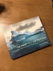 The Print and The Process: Taking Compelling Photographs from Vision to Expressi